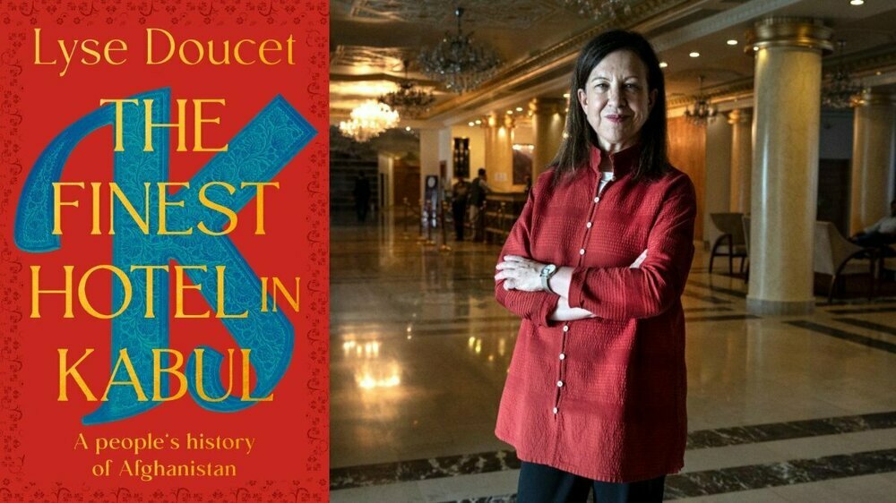 The Finest Hotel in Kabul: The People's History of Afghanistan by Lyse Doucet